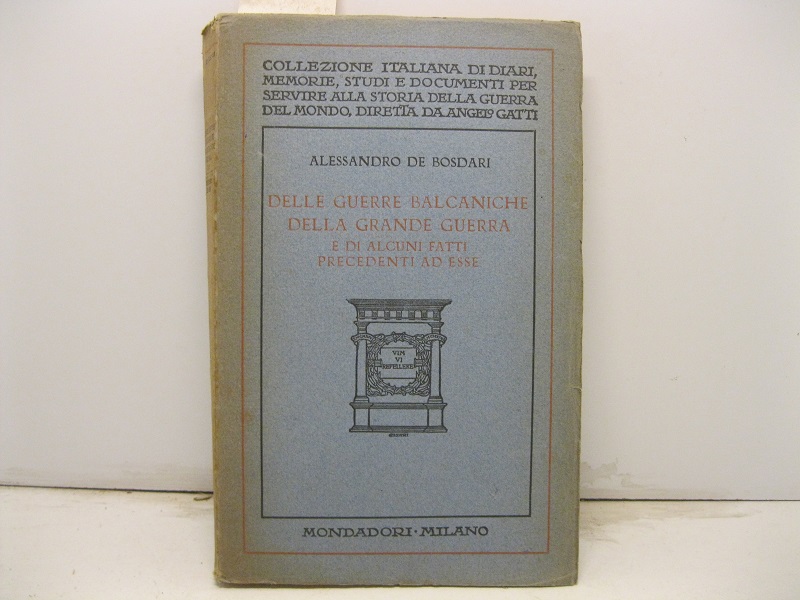 Delle guerre balcaniche, della grande guerra e di alcuni fatti precedenti ad esse. (Appunti diplomatici).